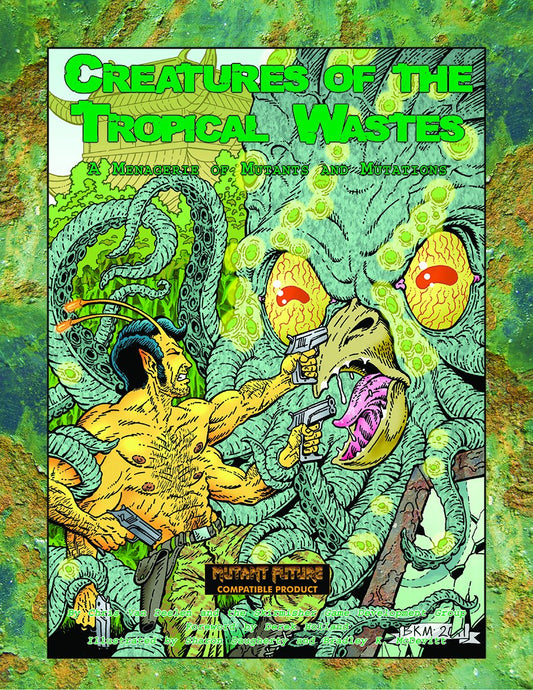 Creatures of the Tropical Wastes (A Menagerie of Mutants & Mutations)