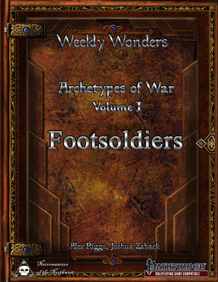 Weekly Wonders - Archetypes of War Volume I - Footsoldiers