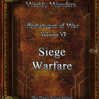 Weekly Wonders - Archetypes of War Volume VI - Siege Warfare