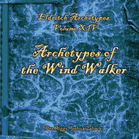 Weekly Wonders - Eldritch Archetypes Volume XIV - Archetypes of the Wind Walker