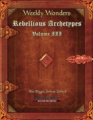 Weekly Wonders - Rebellious Archetypes Volume III