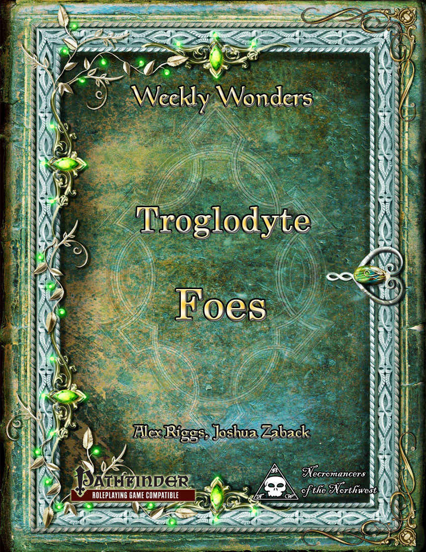 Weekly Wonders - Troglodyte Foes