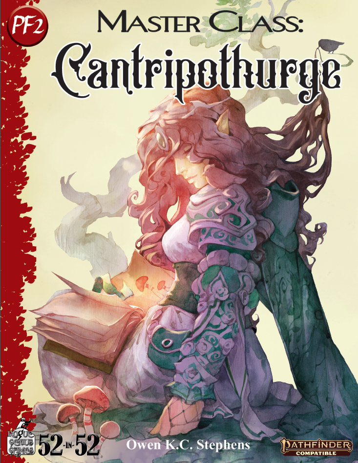 Week 18: Master Class: Cantripothurge (PF2e)