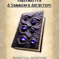 Fantastical Archetypes, Fablemaster An Unchained Summoner Archetype