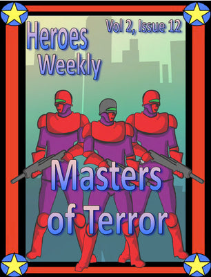 Heroes Weekly, Vol 2, Issue #12, Masters of Terror