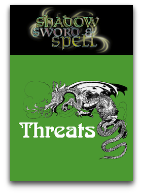 Shadow, Sword & Spell: Threats